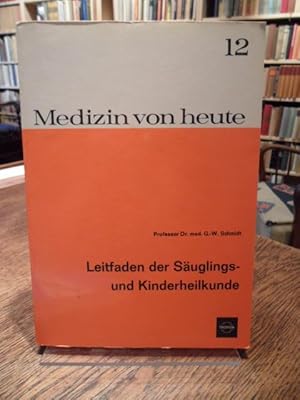 Bild des Verkufers fr Leitfaden der Suglings- und Kinderheilkunde (Medizin von heute 12). zum Verkauf von Antiquariat Floeder