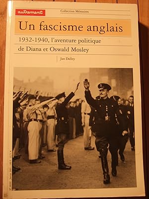 Seller image for Un fascisme Anglais - 1932-1940, l'aventure politique de Diana et Oswald Mosley for sale by Domifasol