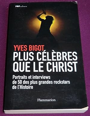 Bild des Verkufers fr PLUS CELEBRES QUE LE CHRIST zum Verkauf von LE BOUQUINISTE