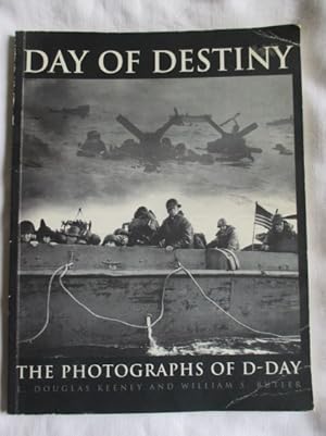 Day of Destiny : The Photographs of D-Day