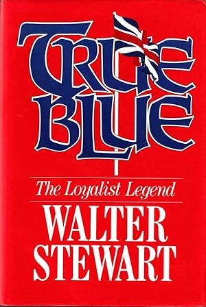 Seller image for True Blue: The Loyalist Legend for sale by Riverwash Books (IOBA)