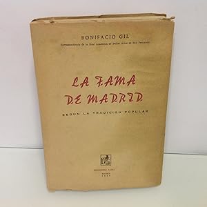 Imagen del vendedor de LA FAMA DE MADRID GIL, BONIFACIO 1958 a la venta por LIBRERIA ANTICUARIA SANZ