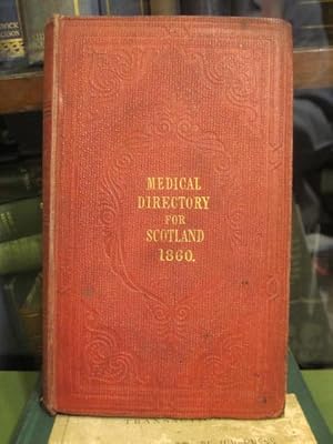 The Medical Directory and General Medical Register for Scotland, 1860 - Uniform with the London a...