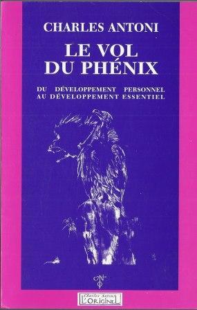 Seller image for Le vol du Phnix - Du dveloppement personnel au dveloppement essentiel for sale by LES TEMPS MODERNES