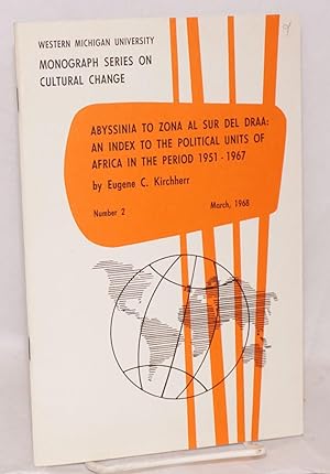 Abyssinia to Zona al Sur del Draa: an index to the political units of Africa in the period 1951 -...