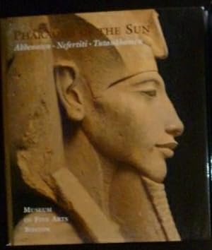 Bild des Verkufers fr Pharaohs of the Sun: Akhenaten Nefertiti Tutankhamen zum Verkauf von Jeff Irwin Books