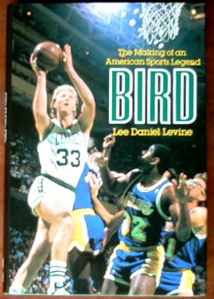 Immagine del venditore per Bird: The Making of an American Sports Legend venduto da Canford Book Corral