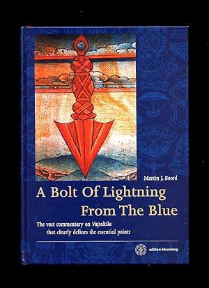 Seller image for A Bolt of Lightning From the Blue; The Vast Commentary on Vajrakla that Clearly Defines the Essential Points Including Phur 'grel 'bum nag as Transmitted to Ye-shes mtsho-rgyal for sale by Little Stour Books PBFA Member