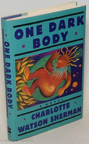 Imagen del vendedor de One Dark Body: a novel a la venta por Bolerium Books Inc.