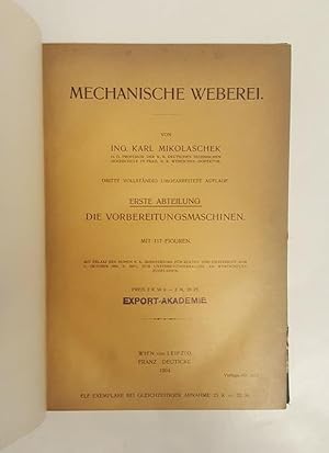 Bild des Verkufers fr Mechanische Weberei. Erste Abteilung. Die Vorbereitungsmaschinen. Mit Erla des hohen k. k. Ministeriums fr Kultus und Unterricht vom 5. Oktober 1904, zum Unterrichtsgebrauche an Webschulen zugelassen. Dritte vollstndig umgearbeitete Auflage. zum Verkauf von erlesenes  Antiquariat & Buchhandlung