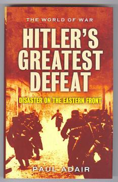 Bild des Verkufers fr HITLER'S GREATEST DEFEAT - The Collapse of Army Group Centre, June 1944 zum Verkauf von A Book for all Reasons, PBFA & ibooknet