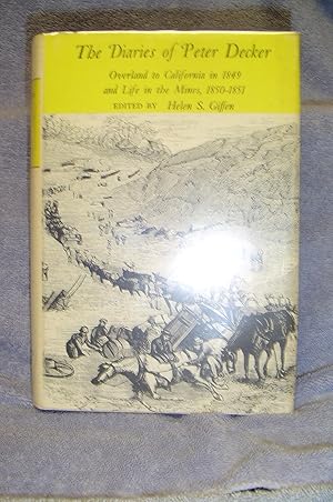 Image du vendeur pour The Diaries of Peter Decker: Overland to California in 1849 and Life in the Mines, 1850-1851 mis en vente par M and N Books and Treasures