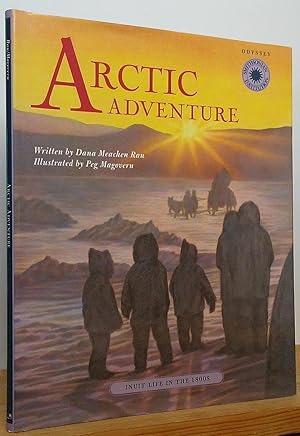 Imagen del vendedor de Arctic Adventure: Inuit Life in the 1800s a la venta por Stephen Peterson, Bookseller