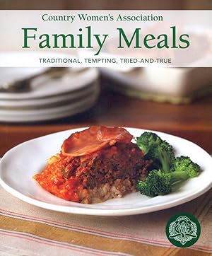 Image du vendeur pour Country Women's Association family meals : traditional, tempting, tried-and-true. mis en vente par Lost and Found Books