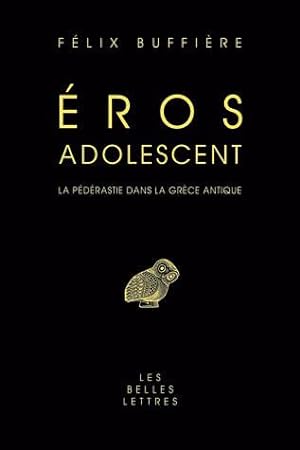 Eros adolescent. La pédérastie dans la Grèce ancienne. Nouvelle édition 2007 reliée pleine toile