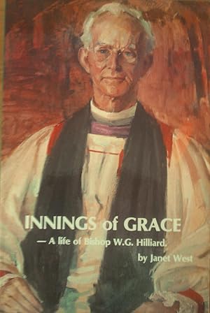 Bild des Verkufers fr Innings of Grace: A Life of Bishop W.G. Hilliard zum Verkauf von Banfield House Booksellers