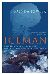 Imagen del vendedor de Iceman: Uncovering the Life and Times of a Prehistoric Man Found in an Alplne Glacier a la venta por Alpha 2 Omega Books BA