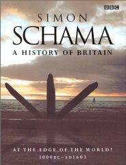 A History of Britain (Vol 1) At the Edge of the World: 3000BC-AD1603