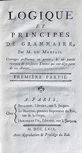 Logique et principes de grammaire, par M. Du Marsais. Ouvrages posthumes en partie, & en partie e...