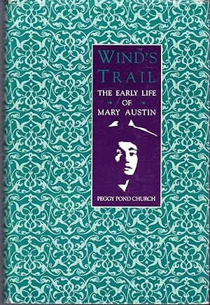 Imagen del vendedor de Wind's Trail: The Early Life of Mary Austin a la venta por Dorley House Books, Inc.