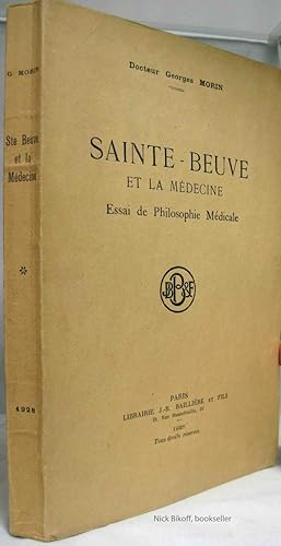 SAINTE - BEUVE ET LA MEDECINE ESSAI DE PHILOSOPHIE MEDICALE