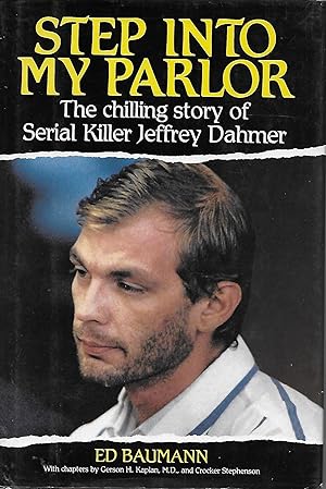 Step into My Parlor: The Chilling Story of Serial Killer Jeffrey Dahmer