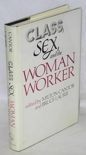 Immagine del venditore per Class, Sex, and the Woman Worker venduto da Bolerium Books Inc.