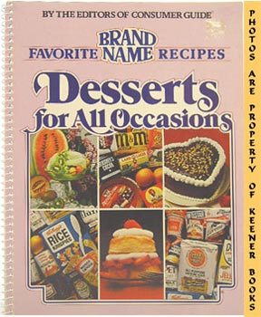 Desserts For All Occasions : Favorite Brand Name Recipes