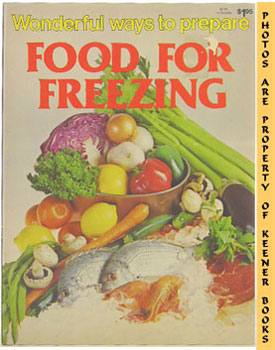 Wonderful Ways To Prepare Food For Freezing: Wonderful Ways To Prepare Series