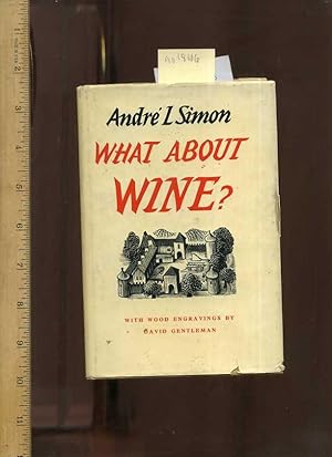 What About Wine ? [ Signed By Simon, in Dust jacket. Pictorial Q & A of varieties, Vineyard Techn...