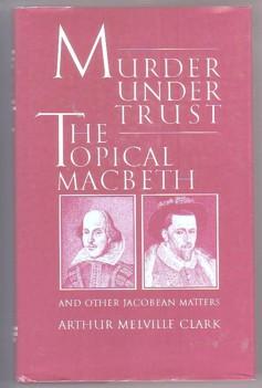 Seller image for Murder Under Trust or The Topical MacBeth and Other Jacobean Matters for sale by Ray Dertz