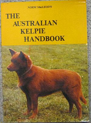 Norm MacLeod's The Australian Kelpie Handboook