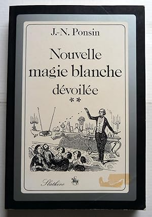 Nouvelle Magie Blanche Dévoilée, Physique Occulte, Et Cours Complet De Prestidigitation - N° 2
