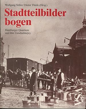 Bild des Verkufers fr Stadtteilbilderbogen,Hamburger Quartiere und ihre Geschichte(n) , zum Verkauf von Antiquariat Kastanienhof