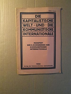 Die kapitalistische Welt und die Kommunistische Internationale : Manifest des II. Kongresses der ...