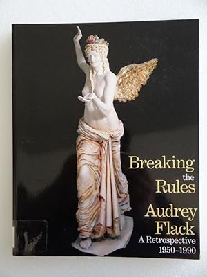 Seller image for Breaking the Rules: Audrey Flack: A Retrospective 1950-1990 for sale by Mullen Books, ABAA