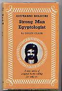 STRONG MAN EGYPTOLOGIST BEING THE DRAMATIZED STORY OF GIOVANNI BELZONI(A CLOSE UP BIOGRAPHY)