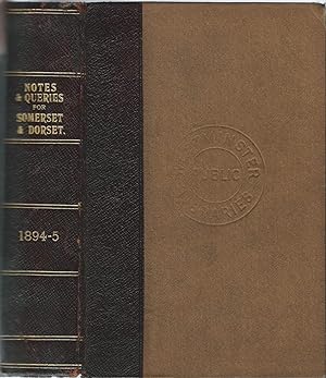 Notes and Queries for Somerset and Dorset 1895 Volume IV