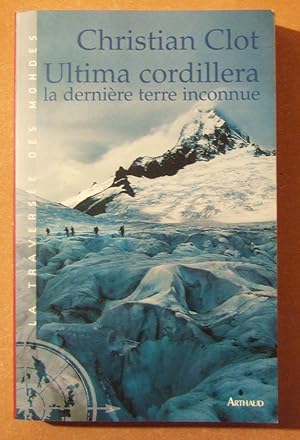 Bild des Verkufers fr Ultima Cordillera, la dernire terre Inconnue zum Verkauf von Domifasol