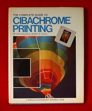 The Complete Guide to Cibachrome Printing