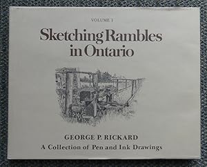 SKETCHING RAMBLES IN ONTARIO: A COLLECTION OF PEN AND INK DRAWINGS. VOLUME I.