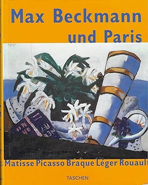 Bild des Verkufers fr Max Beckmann und Paris - Matisse, Picasso, Braque, Lger, Rouault zum Verkauf von ART...on paper - 20th Century Art Books