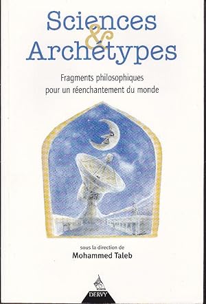 Science & archétypes. Fragments philosophiques pour un réenchantement du monde.