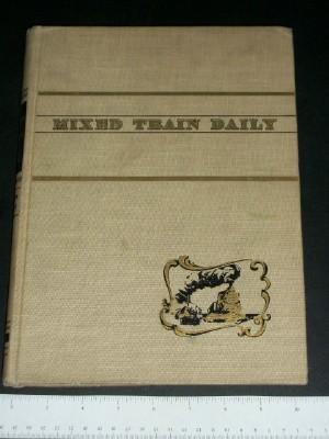 Mixed Train Daily: A Book of Short-Line Railroads