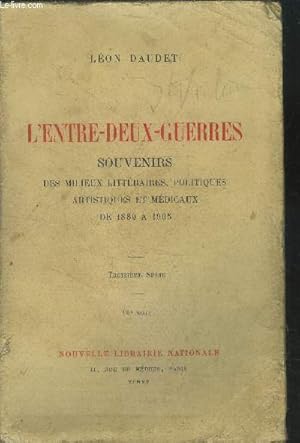 Bild des Verkufers fr L'Entre Deux Guerres Souvenirs des milieux Littraires, Politiques, Artistiques et Mdicaux de 1880  1905. zum Verkauf von Le-Livre