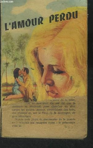 Seller image for L'amour perdu. Collection Fleur Bleue N 49 for sale by Le-Livre