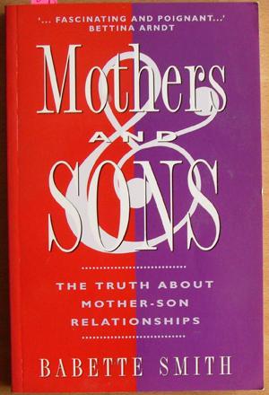 Mothers and Sons: The Truth About Mother-Son Relationships