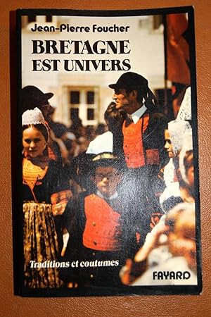 Seller image for BRETAGNE EST UNIVERS-TRADITIONS ET COUTUMES for sale by Librairie RAIMOND