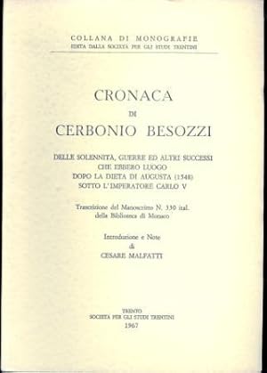 Immagine del venditore per Cronaca di Cerbonio Besozzi: delle solennit, guerre ed altri successi che ebbero luogo dopo la dieta di Augusta (1548) sotto l'imperatore Carlo V.: Collana di monografie; XVI. venduto da Studio Bibliografico Adige