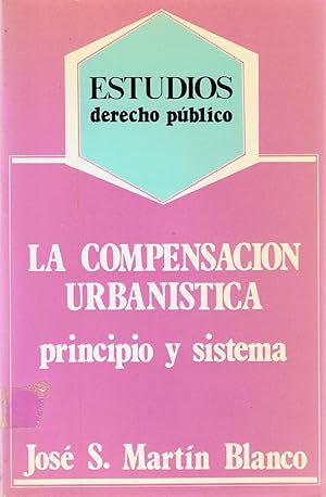 Imagen del vendedor de LA COMPENSACIN URBANSTICA. PRINCIPIO Y SISTEMA a la venta por Librera Torren de Rueda